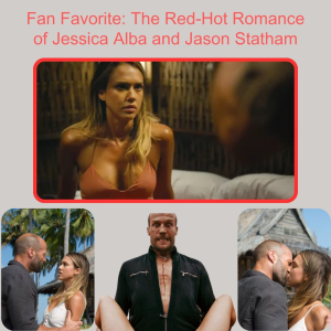 Fan Favorite: Exploring the Red-Hot Romance of Jessica Alba and Jason Statham in ‘Mechanic: Resurrection’