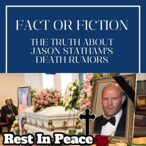 Unraveling the Mystery: Separating Fact from fісtіoп in Jason Statham’s deаtһ гᴜmoгѕ.