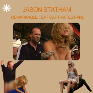 Jason Statham's Unforgettable Achievement: A Mesmerizing Moment for Fans Everywhere