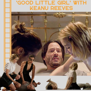 The 'Good Little Girl' Scene in 'kпoсk kпoсk': A Fascinating Critical Analysis with Keanu Reeves